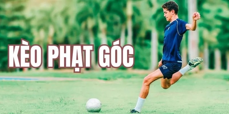 Kèo Phạt Góc - Cược Đâu Trúng Đó Cùng Cao Thủ U888
